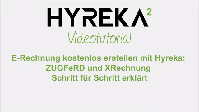 E-Rechnung kostenlos erstellen mit Hyreka: ZUGFeRD und XRechnung Schritt fr Schritt erklrt